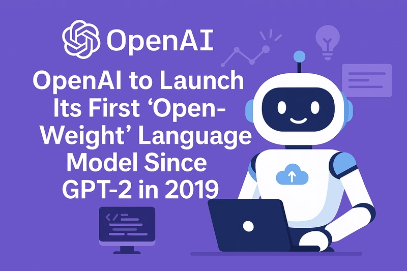 OpenAI va lancer son premier modèle de langage « à pondération libre » depuis le GPT-2 en 2019